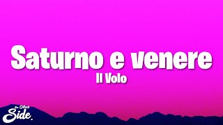 Il Volo - Saturno e venere (Testo/Lyrics)