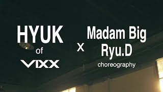 HYUK(혁) X Madam Big, Ryu.D "Dusk Till Dawn (ft. Sia)" By ZAYN (Dance)