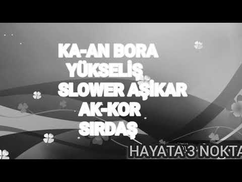 Kaan Bora & Yükseliş & Slower Aşikar & Ak-kor Ölüm Aşka Varınca 2019 Special Forces Hayata 3 Nokta