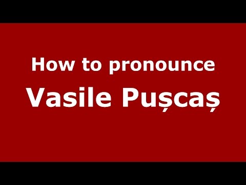 How to pronounce Vasile Pușcaș (Romanian/Romania) - PronounceNames.com