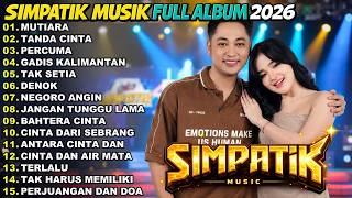 Download lagu MUTIARA - TANDA CINTA - PERCUMA - GADIS MANIS KALIMANTAN || SIMPATIK MUSIC FULL ALBUM TERBARU 2026 mp3 Download lagu MUTIARA - TANDA CINTA - PERCUMA - GADIS MANIS KALIMANTAN || SIMPATIK MUSIC FULL ALBUM TERBARU 2026 mp3