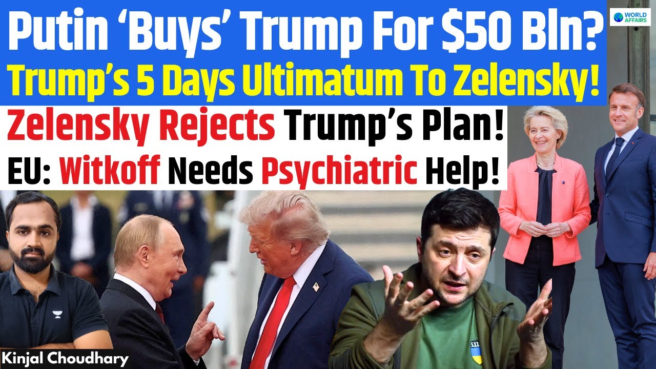 US–EU CLASH Over Ukraine Peace Deal! Trump Earning From Deal? Zelensky 5 Day Deadline Threat! Kinjal