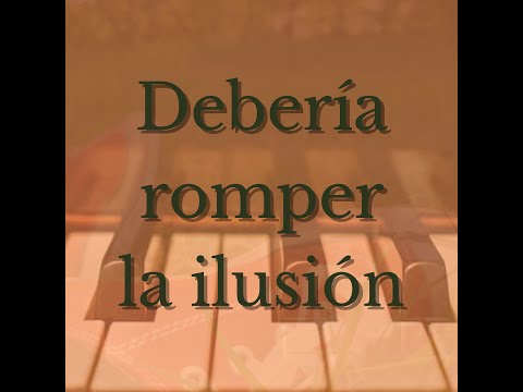 Deberia Romper La Ilusion - Un tal Lucas