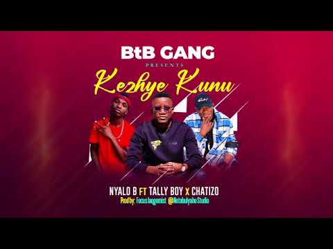Nyalo B_ Kezhye Kunu Ft Tally Boy & Chatizo