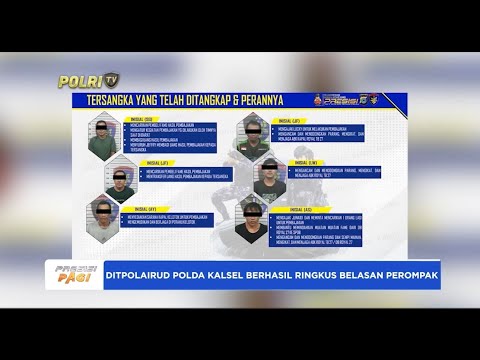 DITPOLAIRUD POLDA KALIMANTAN SELATAN BERHASIL RINGKUS BELASAN PEROMPAK