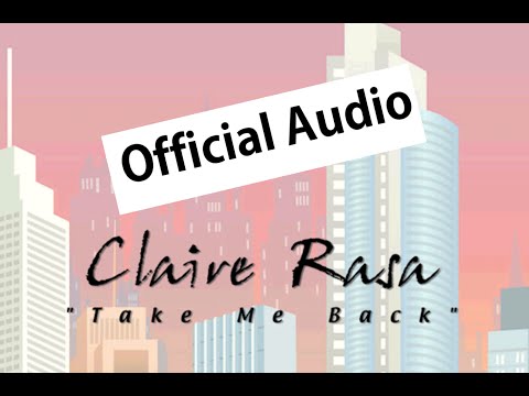 Claire Rasa 'Take Me Back' (Official Audio)