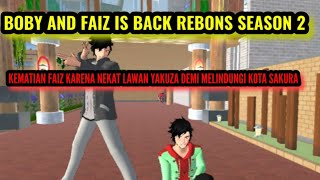 BOBY AND FAIZ  IS BACK REBONS SEASON 2   " KEMATIAN FAIZ  15# : SAKURA DRAMA SIMULATOR