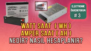 Watt Saat (Wh) I Amper Saat (Ah) nedir? Nasıl hes