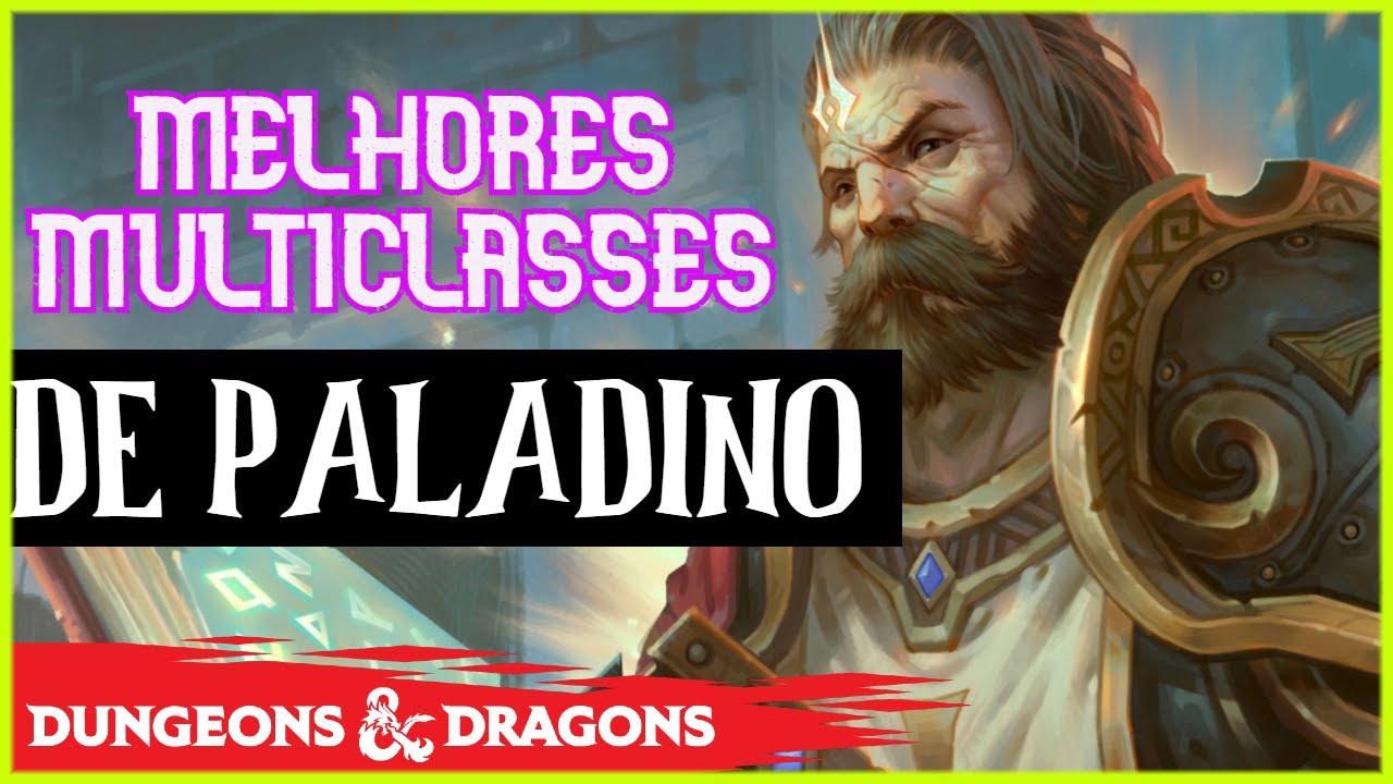 AS MELHORES MULTICLASSES PARA PALADINOS EM D&D 5E