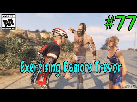 Grand Theft Auto 5 Gameplay Walkthrough Part 77 - Exercising Demons Trevor