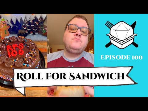 Roll for Sandwich EP 100! - 12/10/22