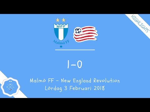 MALMÖ FF–NEW ENGLAND REVOLUTION | HIGHLIGHTS | 3rd OF FEBRUARY 2018