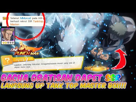 GACHA GRATISAN DAPET SSR!! LANGSUNG UP TANK TOP MASTER BOIII !!!! One Punch Man The Strongest Man ID