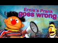 Ernie S Prank Goes Wrong