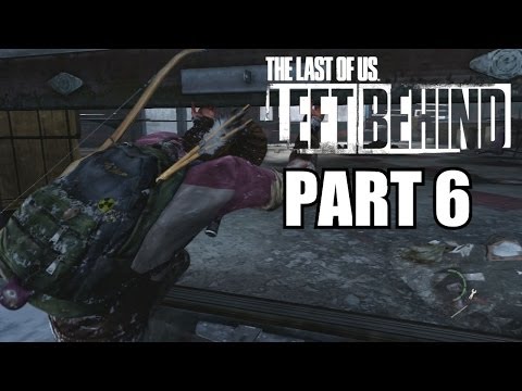 The Last Of Us Left Behind Walkthrough Part 6 - With Commentary - PS3 DLC Gameplay Walkthrough