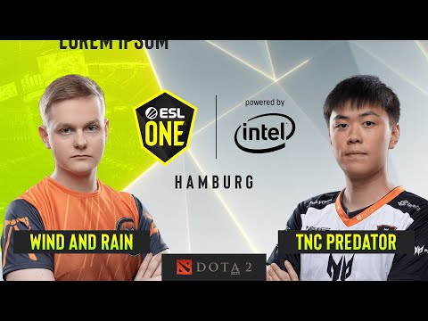 Dota2 - Wind and Rain vs. TNC Predator - Game 1 - Group B - ESL One Hamburg 2019