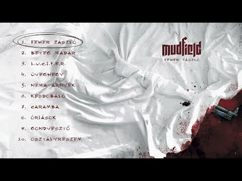 MUDFIELD - Fehér Zászló (Teljes Album) 2024