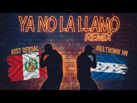 JOELTRONIK HN - Ya no la llamo📞Remix & Just (Audio Oficial) 