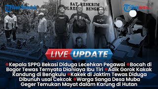 LIVE UPDATE SORE: Dugaan Pelecehan Seksual di SPPG Bekasi, Bocah Tewas Dianiaya Ibu Tiri di Bogor