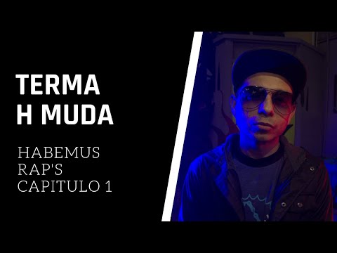 Habemus Rap's - Capítulo 1 / Terma de H Muda