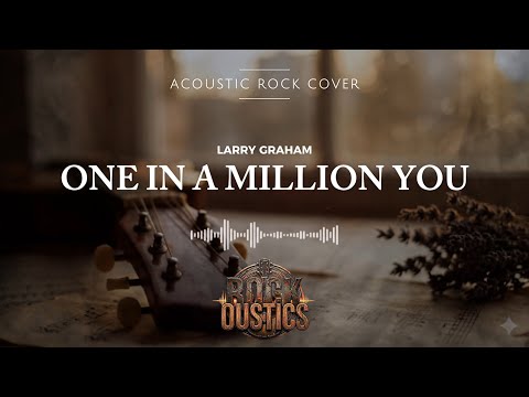 One In A Million You - Larry Graham (Acoustic Rock Cover)