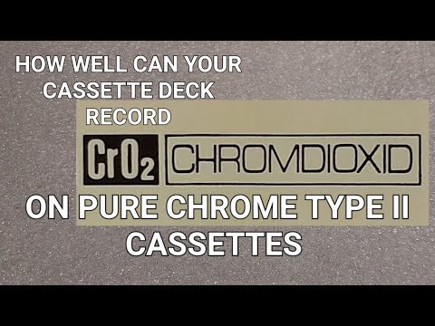 HOW WELL CAN YOUR CASSETTE DECK RECORD ON PURE CHROME TYPE II CASSETTES