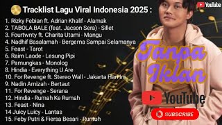 Download lagu LAGU VIRAL TIKTOK & SPOTIFY TERBARU 2025 | Playlist Hits Indonesia Terbaik Saat Ini | Tanpa Iklan mp3 Download lagu LAGU VIRAL TIKTOK & SPOTIFY TERBARU 2025 | Playlist Hits Indonesia Terbaik Saat Ini | Tanpa Iklan mp3