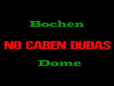Bochen & Dome   No caben dudas