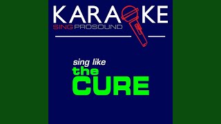 Friday I'm in Love (In the Style of Cure) (Karaoke Instrumental Version)