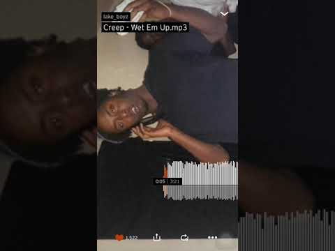 Creep - Wet ‘em Up