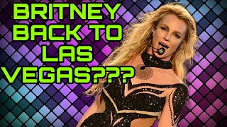 Britney Spears BACK TO LAS VEGAS?????