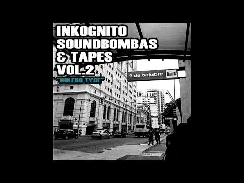 INKOGNITO/ SOUNBOMBAS & TAPES VOL.2 / "BOLERO TYPE" BEAT TAPE