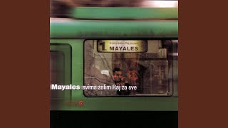 Video thumbnail of "Mayales - Svima Želim Raj Za Sve"