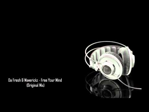 Da Fresh & Maverickz - Free Your Mind (Original Mix)