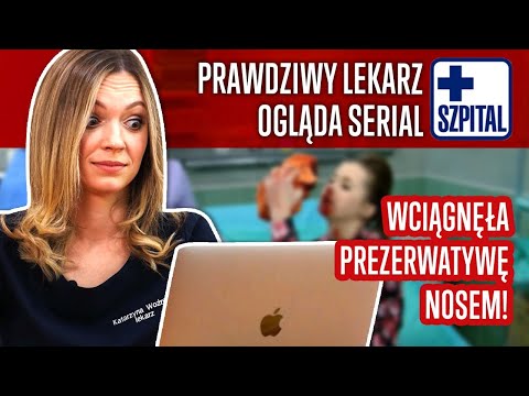 WCIĄGNĘŁA PREZERWATYWĘ NOSEM - PRAWDZIWY LEKARZ ogląda serial SZPITAL