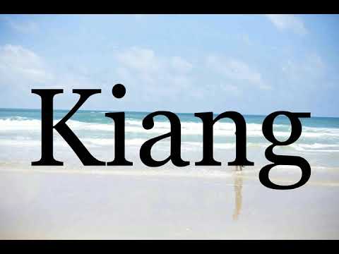 How To Pronounce Kiang🌈🌈🌈🌈🌈🌈Pronunciation Of Kiang
