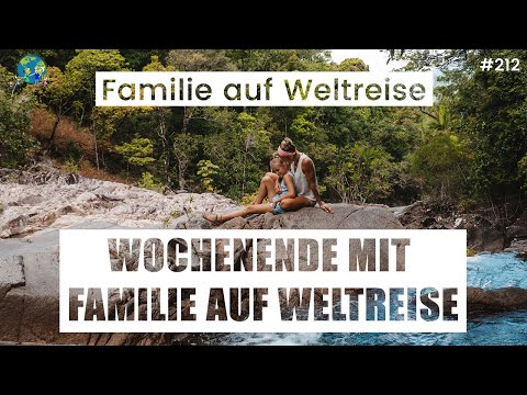 Wochenende bei Familie auf Weltreise | VLOG #212