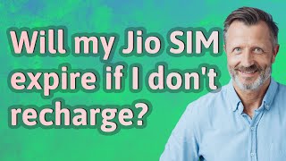 Will my Jio SIM expire if I don