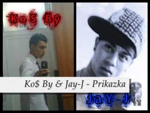 Ko$ By & Jay-J - Prikazka