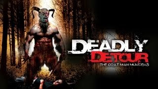 Deadly Detour: The Goat Man Murders - An Abomination of Nature and Science!!!