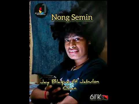 NONG SEMIN _ Jay Blaque ft Jabulon Chan _ PNG local songs _ FROST IMBOKERII_61'K 🇵🇬