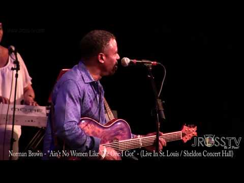 James Ross @ Norman Brown - "Ain't No Women Like The One I Got" - www.Jross-tv.com