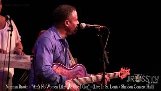 James Ross @ Norman Brown - "Ain't No Women Like The One I Got" - www.Jross-tv.com