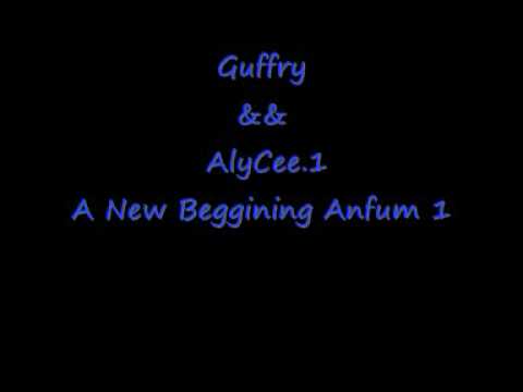 Guffry && AlyCee 1 A New Beggining Anfum 1