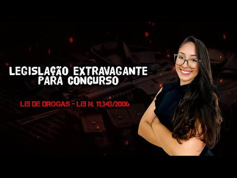 LEI DE DROGAS - 11.343/06
