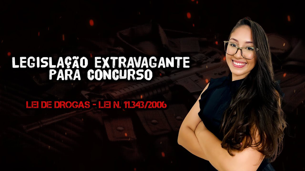 LEI DE DROGAS - 11.343/06