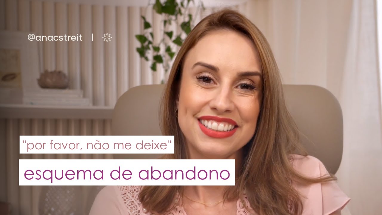 “POR FAVOR NÃO ME DEIXE” - ESQUEMA DE ABANDONO