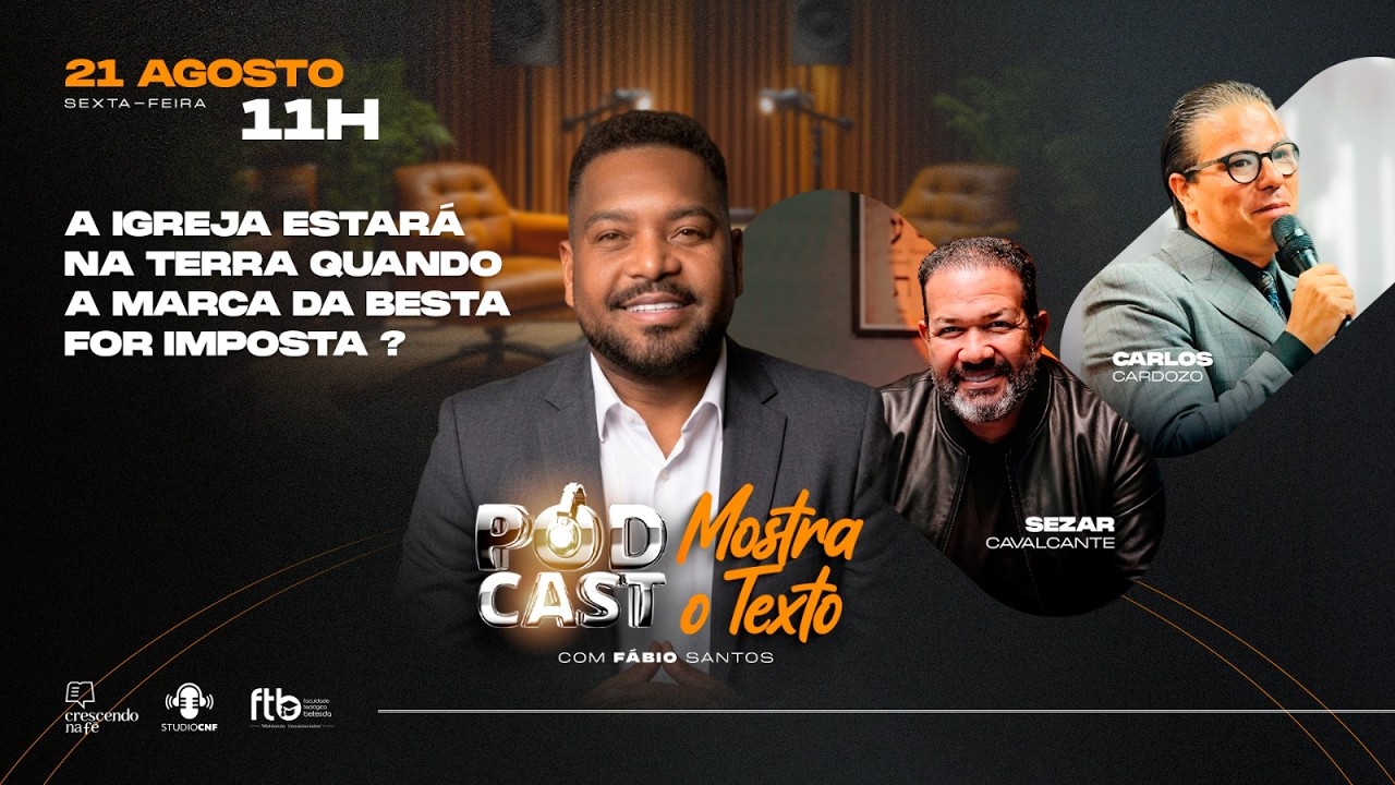 A IG. ESTARÁ NA TERRA QUANDO A MARCA DA BESTA FOR IMPOSTA? FÁBIO, PR.SEZAR E PR.CARDOZO - 21/08/26