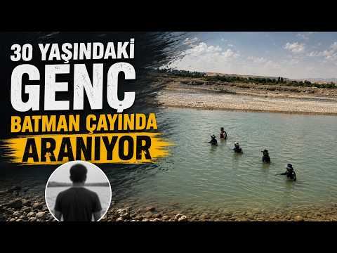 BATMAN ÇAYI’NDA ‘ARAMA’ SEFERBERLİĞİ