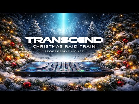 Transcend Christmas Raid Train Progressive House Bangers ￼